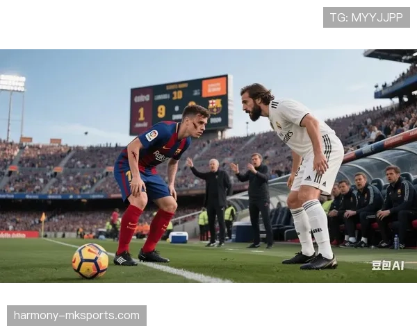 西甲巅峰对决：巴萨皇马再度交锋，焦点之战引爆绿茵场